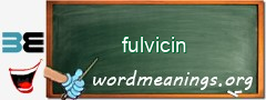 WordMeaning blackboard for fulvicin